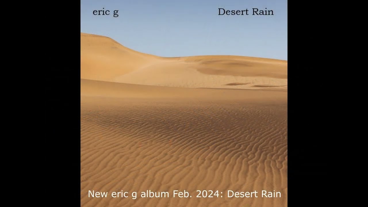 New eric g album: Desert Rain