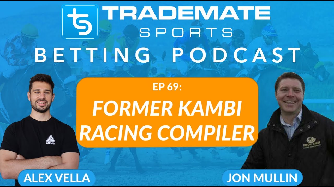Ep 69: Former Kambi Odds Compiler - Jonathan Mullin