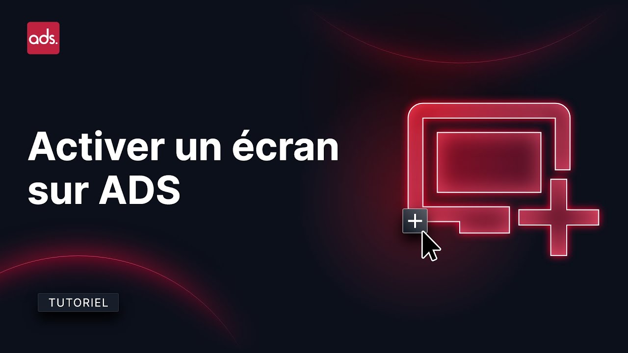 Activer un &eacute;cran d'affichage dynamique sur ADS