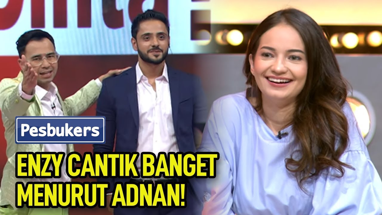Enzy Cantik Banget Menurut Adnan!