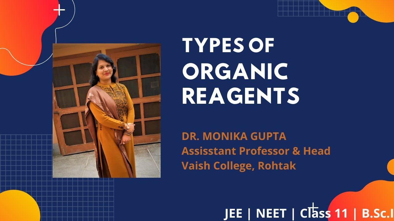 Type of Organic Reagents by Dr. Monika Gupta