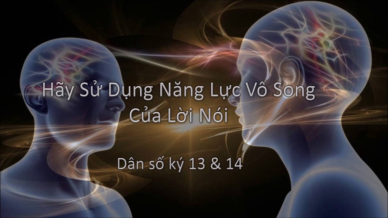 HÃY SỬ DỤNG NĂNG LỰC VÔ SONG CỦA LỜI NÓI - Mục sư Nguyễn Phi Hùng