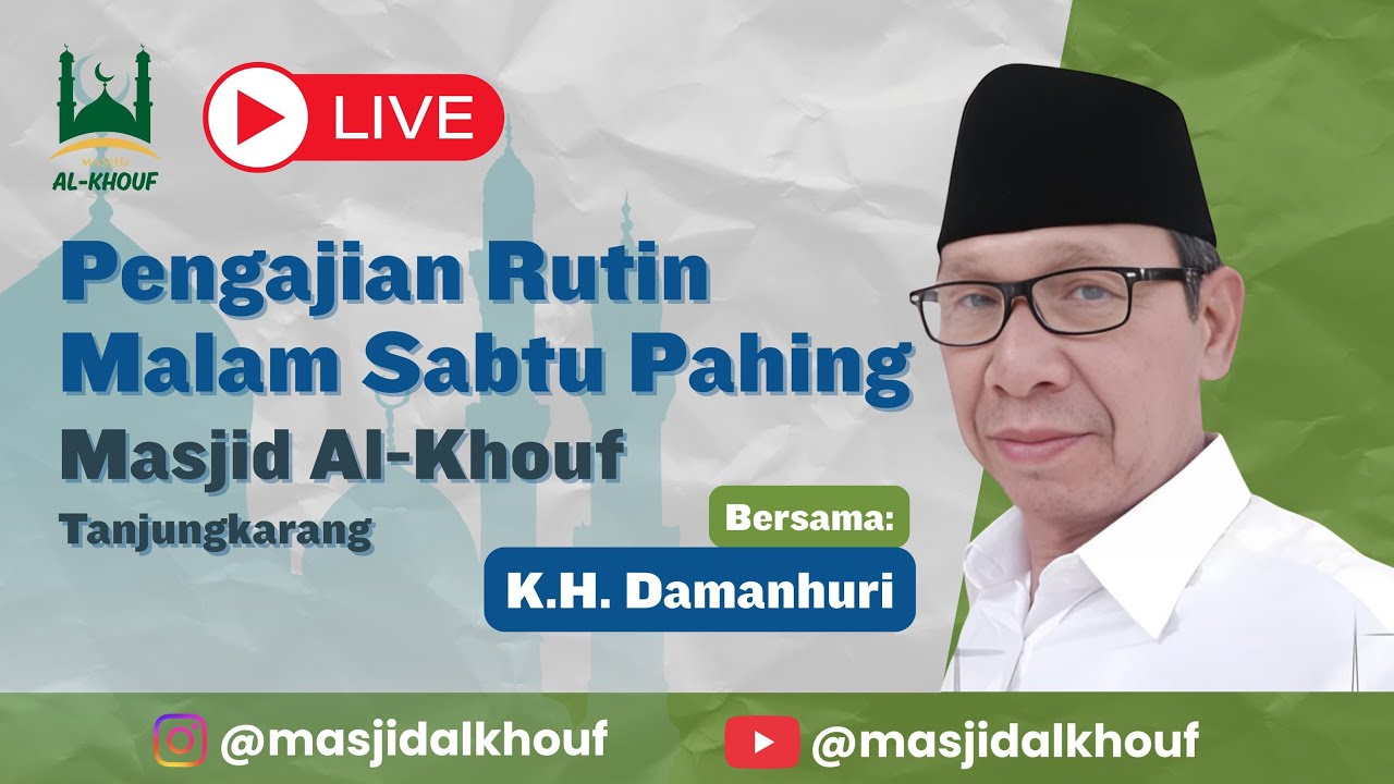 🔴Live || Pengajian Rutin Masjid Al-Khouf Tanjungkarang | Bpk. K.H.Damanhuri