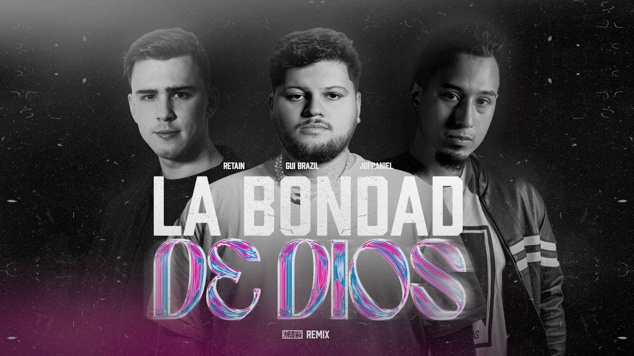 La Bondad de Dios (Remix) - Gui Brazil, Retain, Jofdaniel
