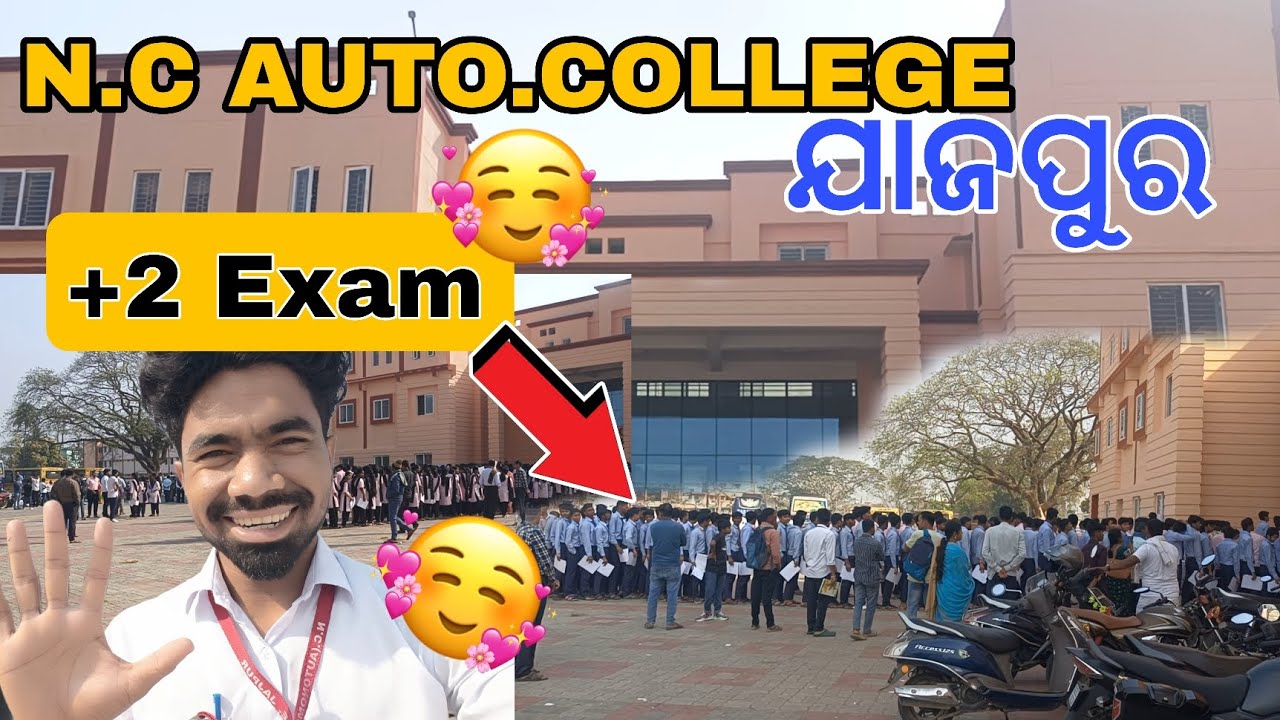 +2 Exam, N.C AUTO.COLLEGE, ଯାଜପୁର 🥰VLOG-37🥰#omrsambhu #odisha #odiavlogvideo 