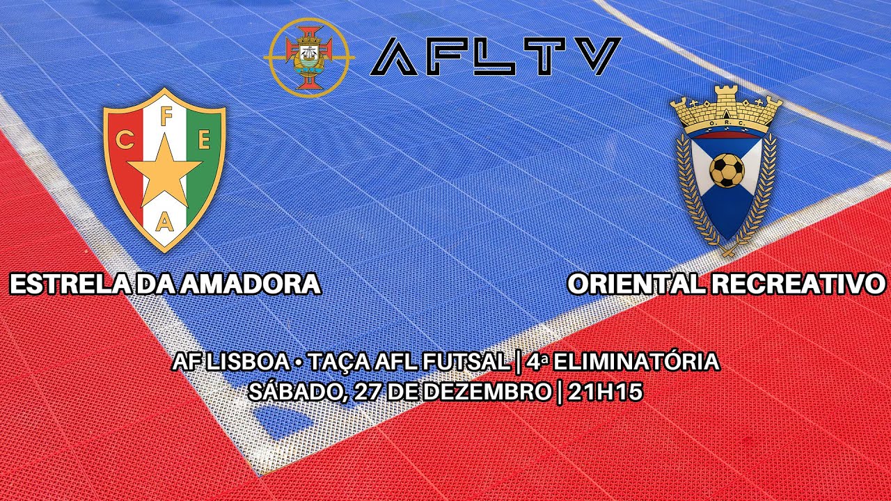 Estrela da Amadora x Oriental Recreativo - AF Lisboa • Taça AFL Futsal | 4ª Eliminatória