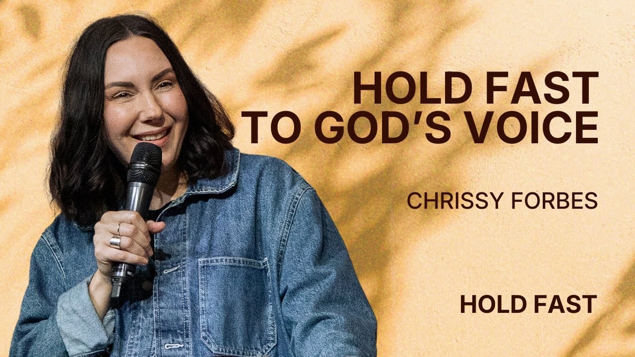 Hold Fast to God's Voice | Chrissy Forbes