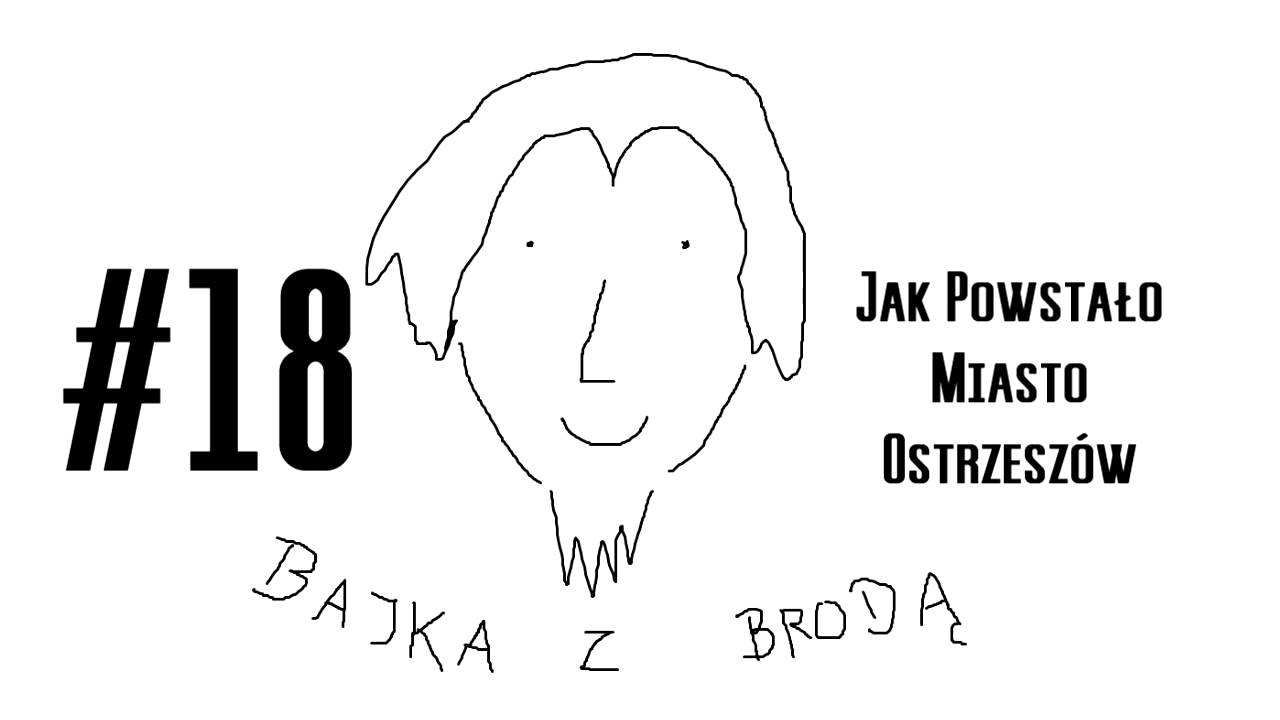 Bajka z Brodą - S01E18 - Jak powstało miasto Ostrzesz&oacute;w