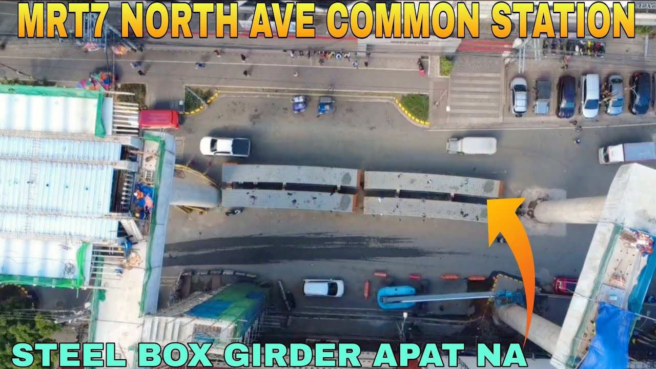 STEEL BOX GIRDER APAT NA/MRT7 NORTH AVE COMMON STATION UNIFIED GRAND CENTRAL STATION UPDATE 