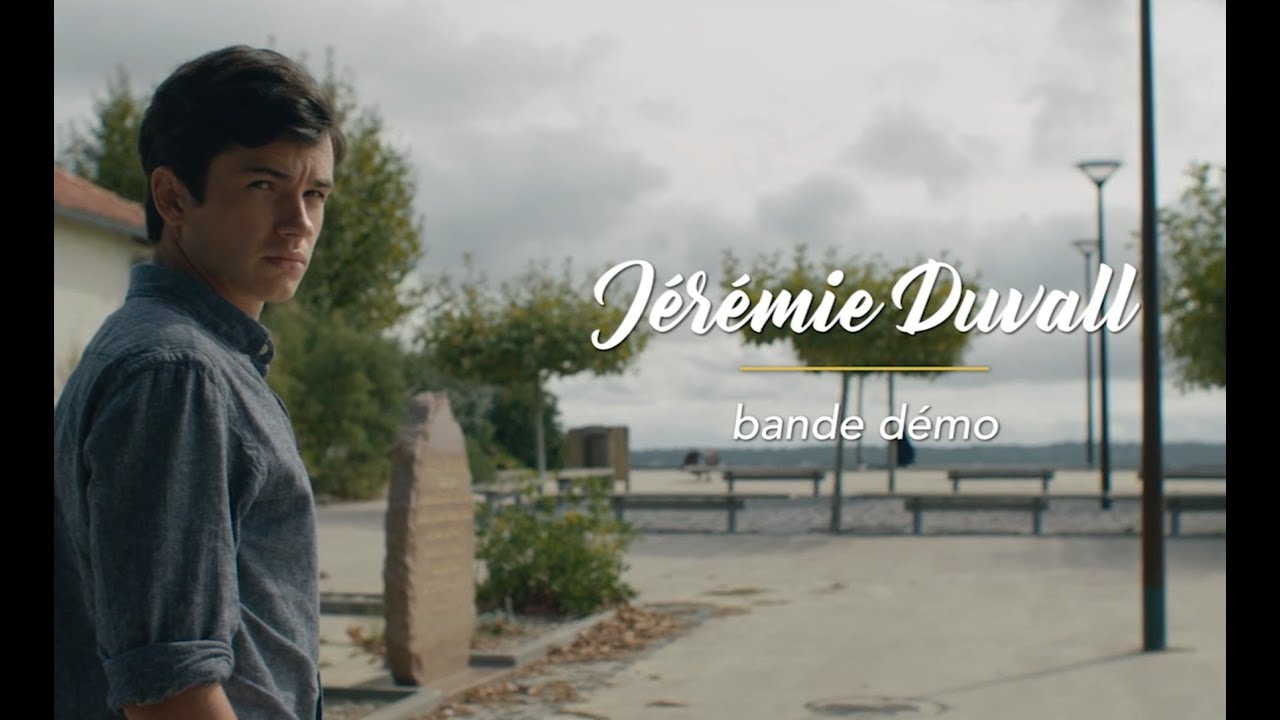 Jérémie DUVALL - Acteur - Bande démo 2019