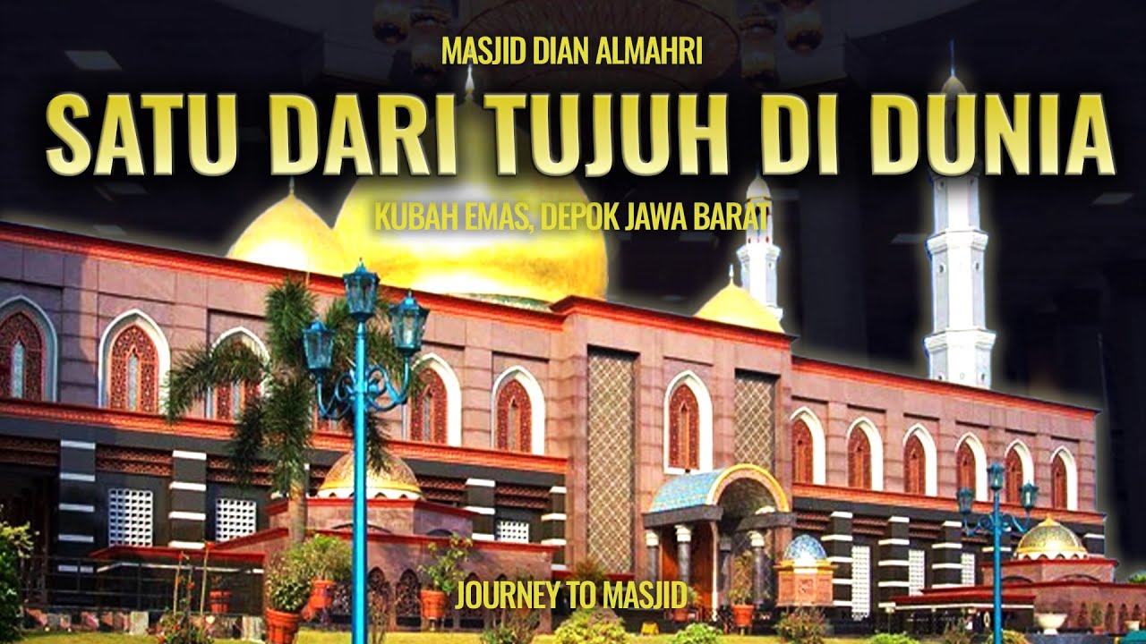 Masjid Dian Al-Mahri Depok, Jawa Barat Melihat Keindahan 1 dari 7 Kubah Emas di Dunia