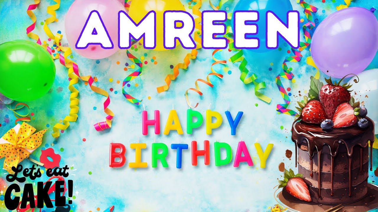 Happy Birthday Amreen, Birthday of Amreen, Best Birthday Wishes