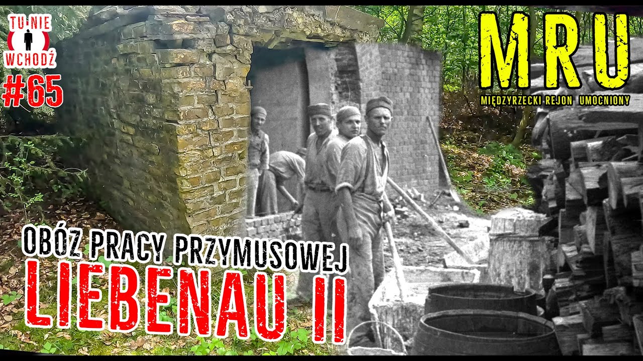 MRU - ŻYDOWSKI OBÓZ W LESIE - LIEBENAU II - Międzyrzecki Rejon Umocniony