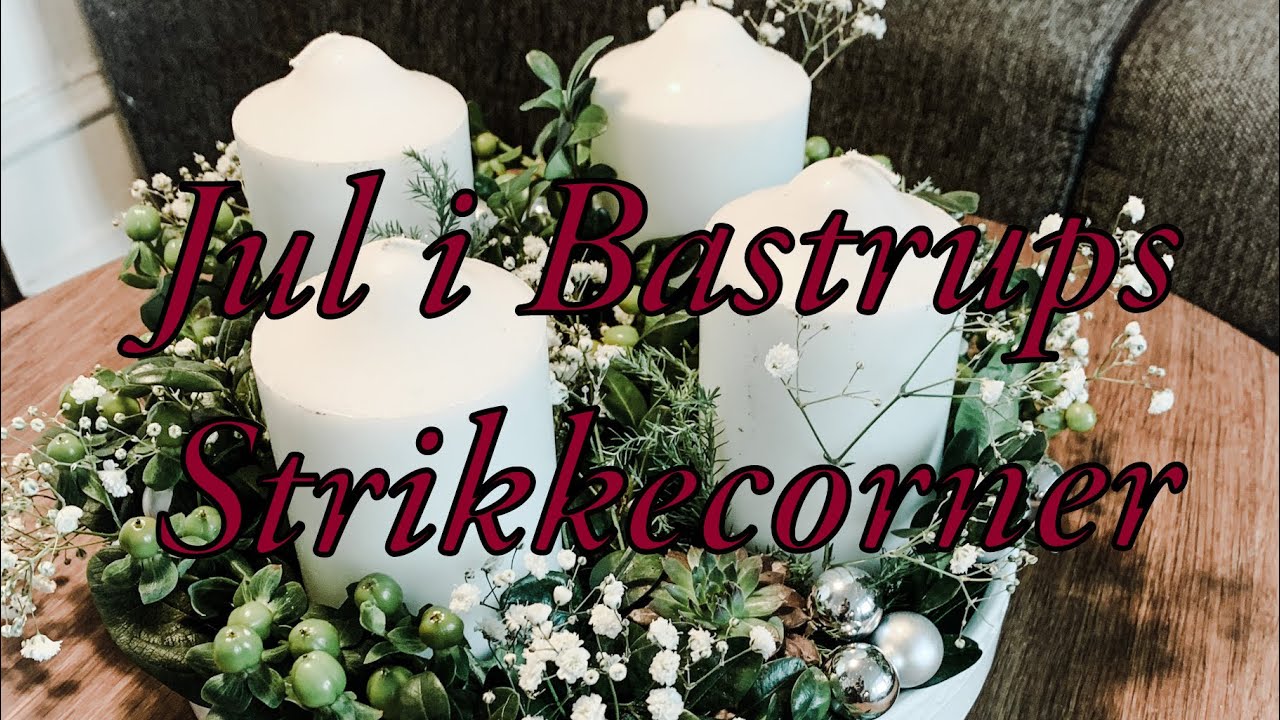 Jul i Bastrups Strikkecorner - 1.s&oslash;ndag i advent