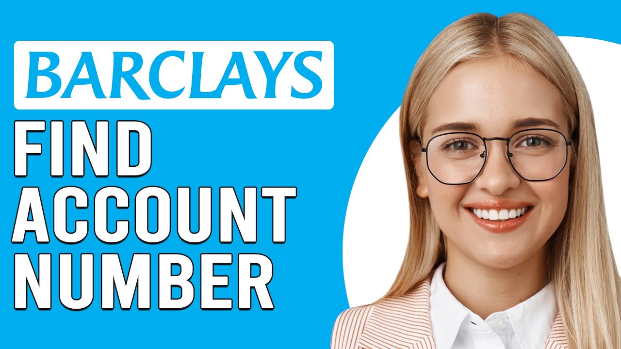 How To Find My Barclays Account Number (How Can I Find And View My Barclays Account Number)
