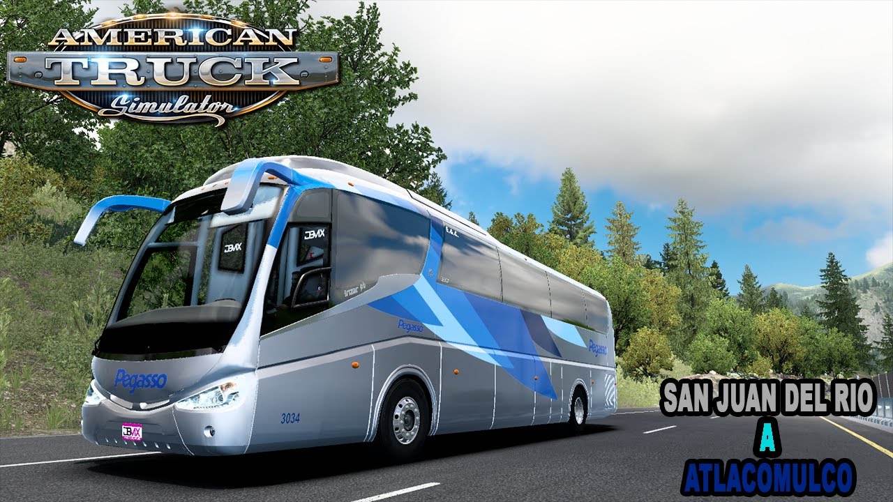 American Truck Simulator 1.40 | San Juan del Rio a Atlacomulco | Pegasso | Irizar PB