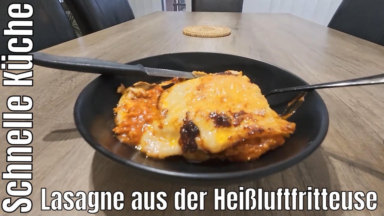 Schnelle Küche: Lasagne aus der Heißluftfritteuse
