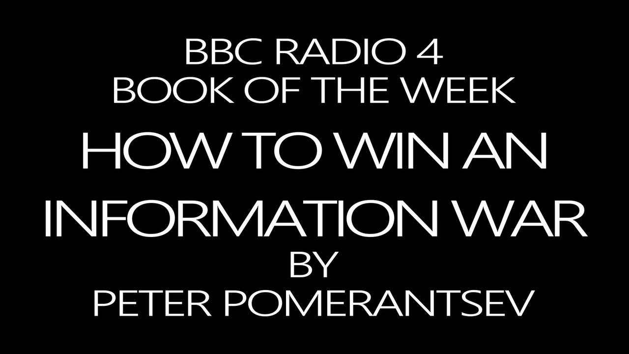 HOW TO WIN AN INFORMATION WAR by PETER POMERANTSEV