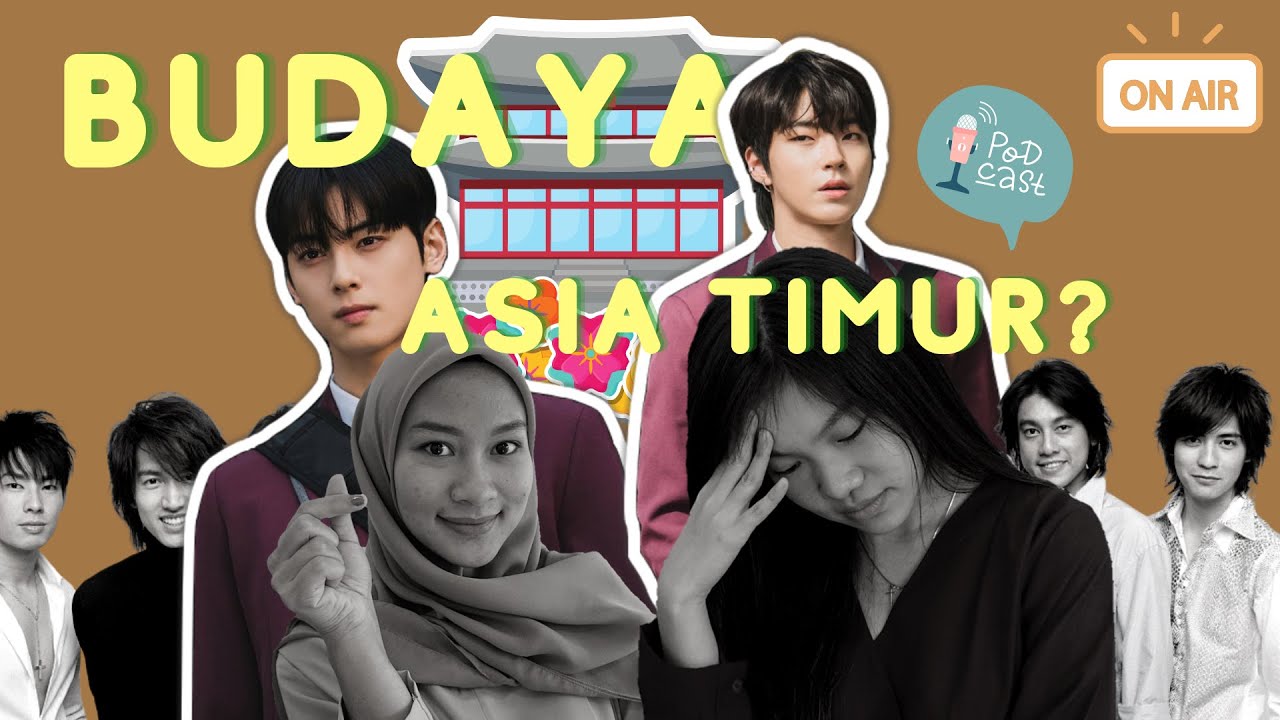 #TEAPOD - GET TO KNOW BUDAYA ASIA TIMUR !!