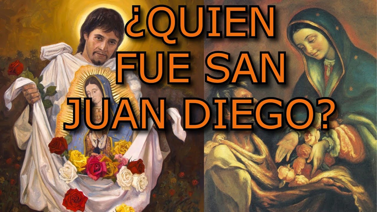 ¿Quien es San Juan Diego? ¿Porque es un Santo? ¿Quien fue San Juan Diego?