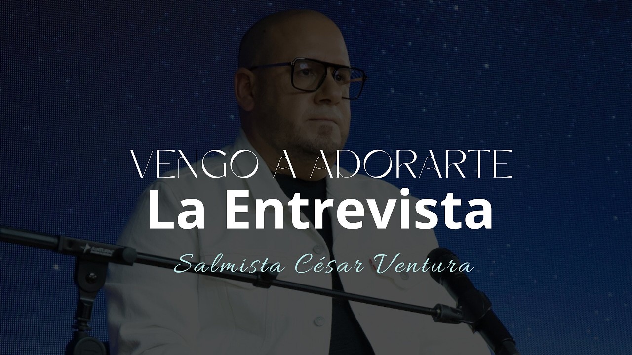 Vengo a Adorarte (La Entrevista)