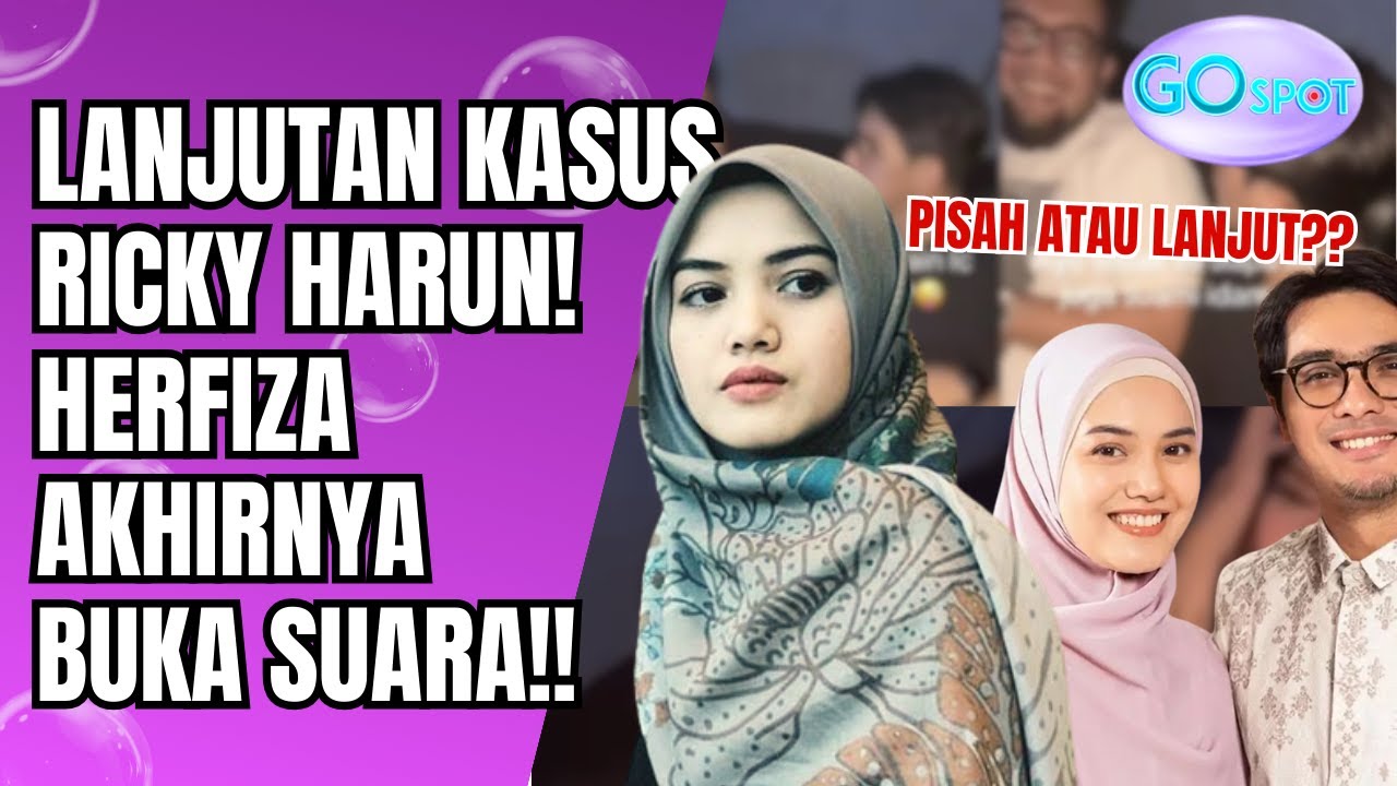 HERFIZA NOVIANTI AKHIRNYA BUKA SUARA! PILIH MEMAAFKAN RICKY HARUN MESKI HATI PEDIH?! - GO SPOT