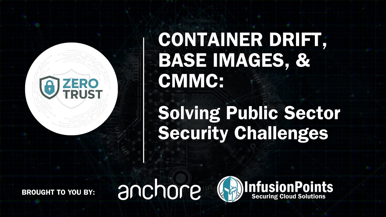 Container Drift, Base Images, & CMMC: Solving Public Sector Security Challenges