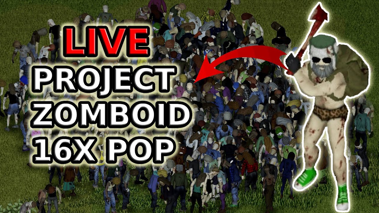 Project Zomboid 16x Max Pop 6 Months Survival Livestream (1)