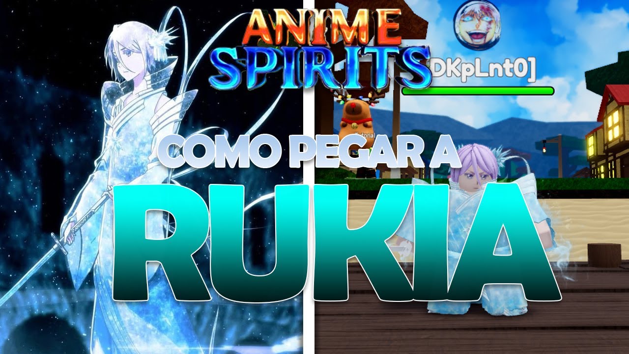 COMO PEGAR A RUKIA - ANIME SPIRITS