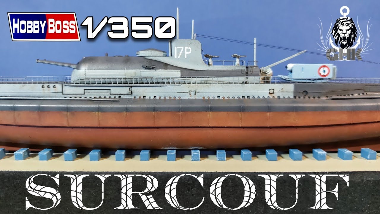 [Full Build] French cruiser submarine Surcouf - 1/350 HobbyBoss