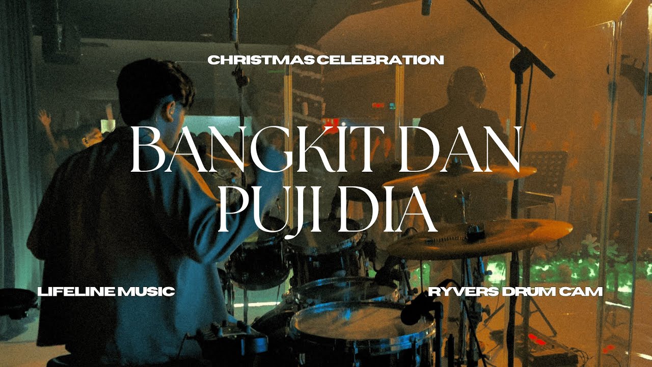 Bangkit dan Puji Dia (Live Recording) - Lifeline Music || Ryvers Drum Cam