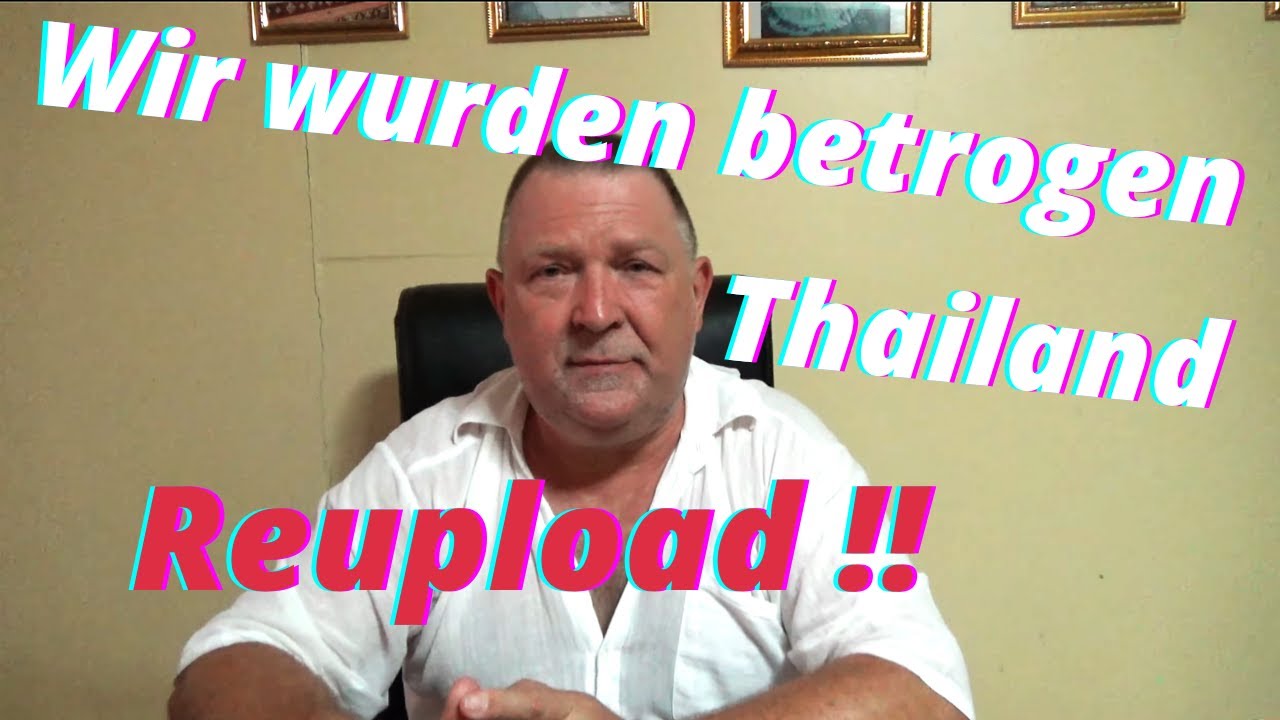 Thailand Ausgewandert. Zensur, Schnüffler, Betrüger und Gangster in Thailand. Neu geschnitten.