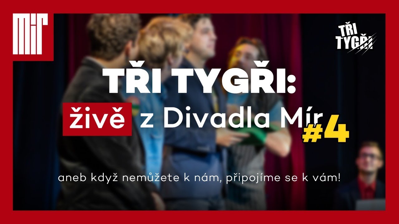 TŘI TYGŘI: živě z Divadla Mír #4