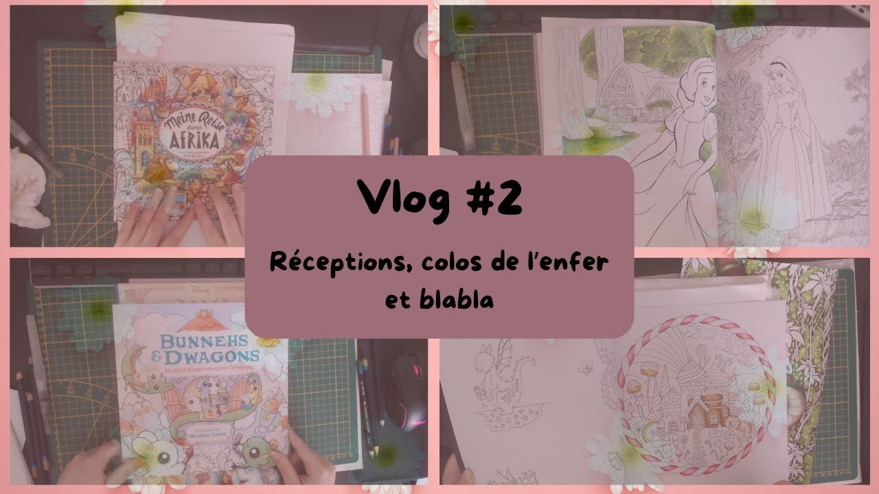 Vlog colo #2 - Réceptions, coloriage de l'enfer et blabla