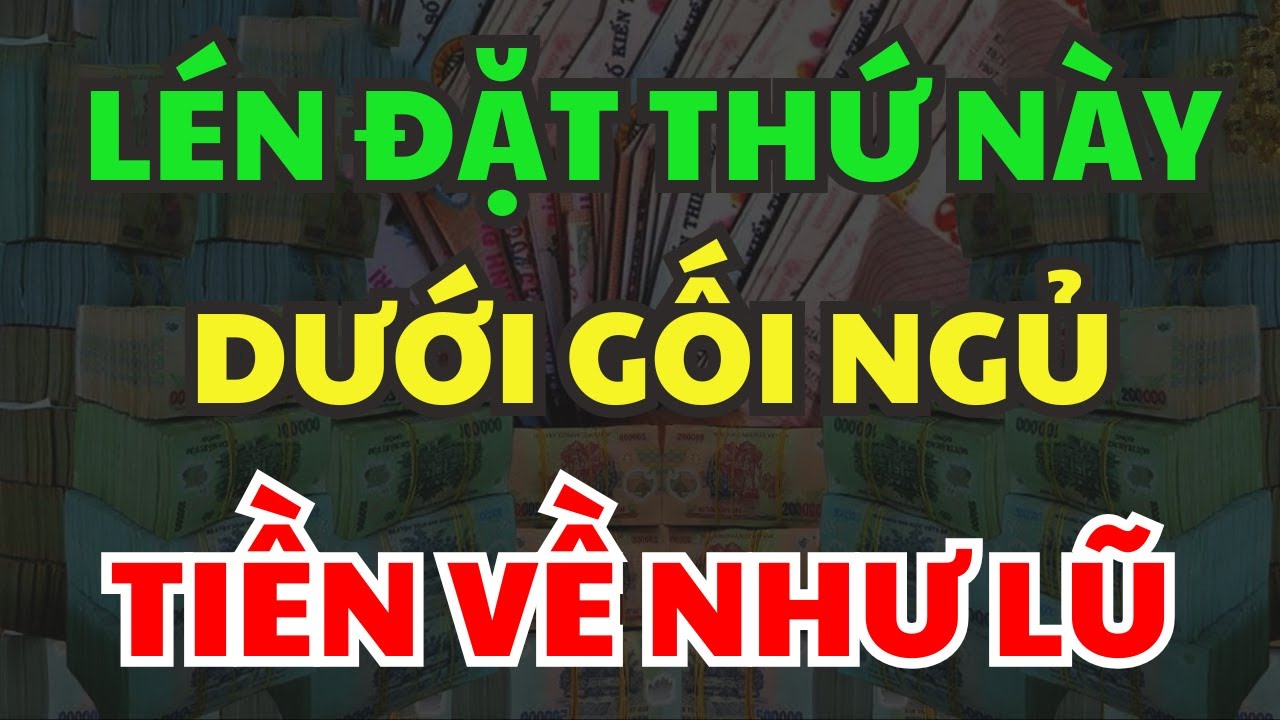 Đặt Thứ Này Dưới Gối Ngủ tài lộc ùa về Cuối Năm Đổi Vận, Nghèo Mấy Cũng Giàu