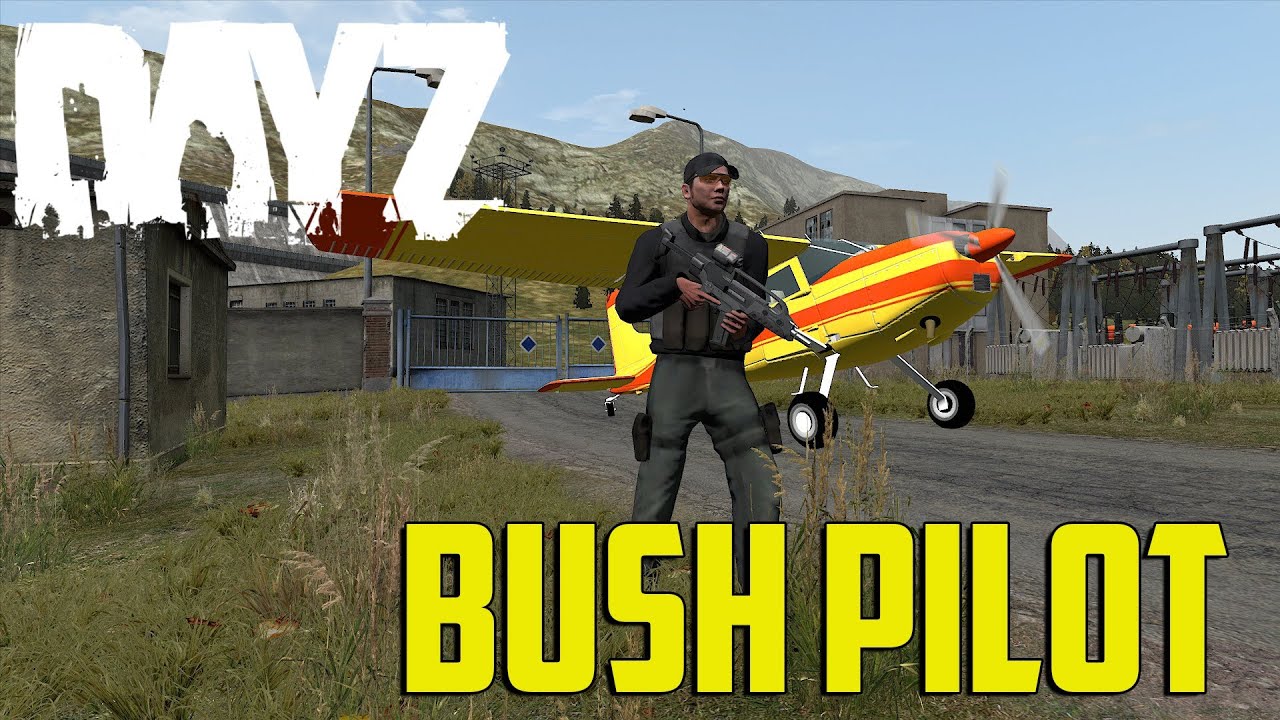 DayZ Epoch Napf - Bush Pilot