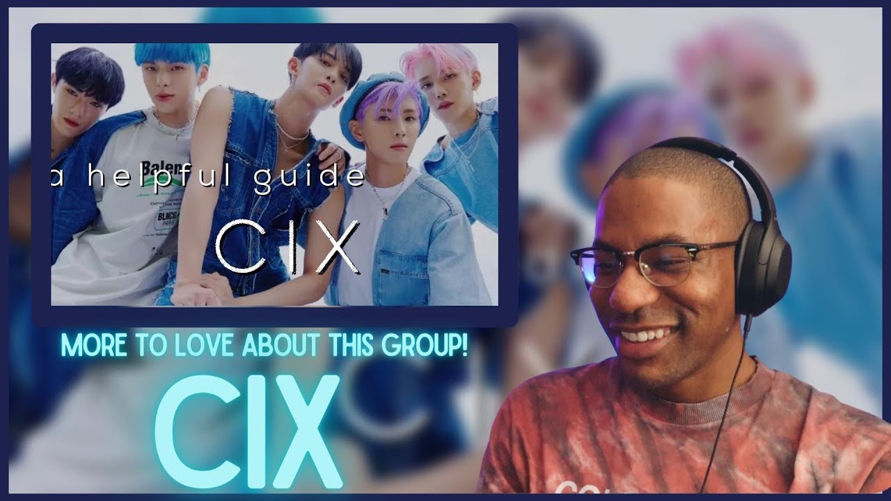 CIX | HELPFUL GUIDE TO CIX (members, storyline, group info) REACTION | More to love about this group