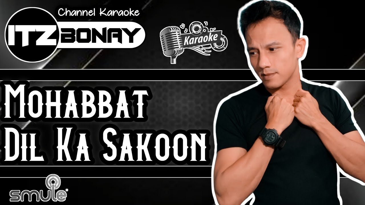 ItzBonay 'Mohabbat Dil Ka Sakoon' Karaoke India Cover | Duet Smule Bollywood | No Vocal Cewek