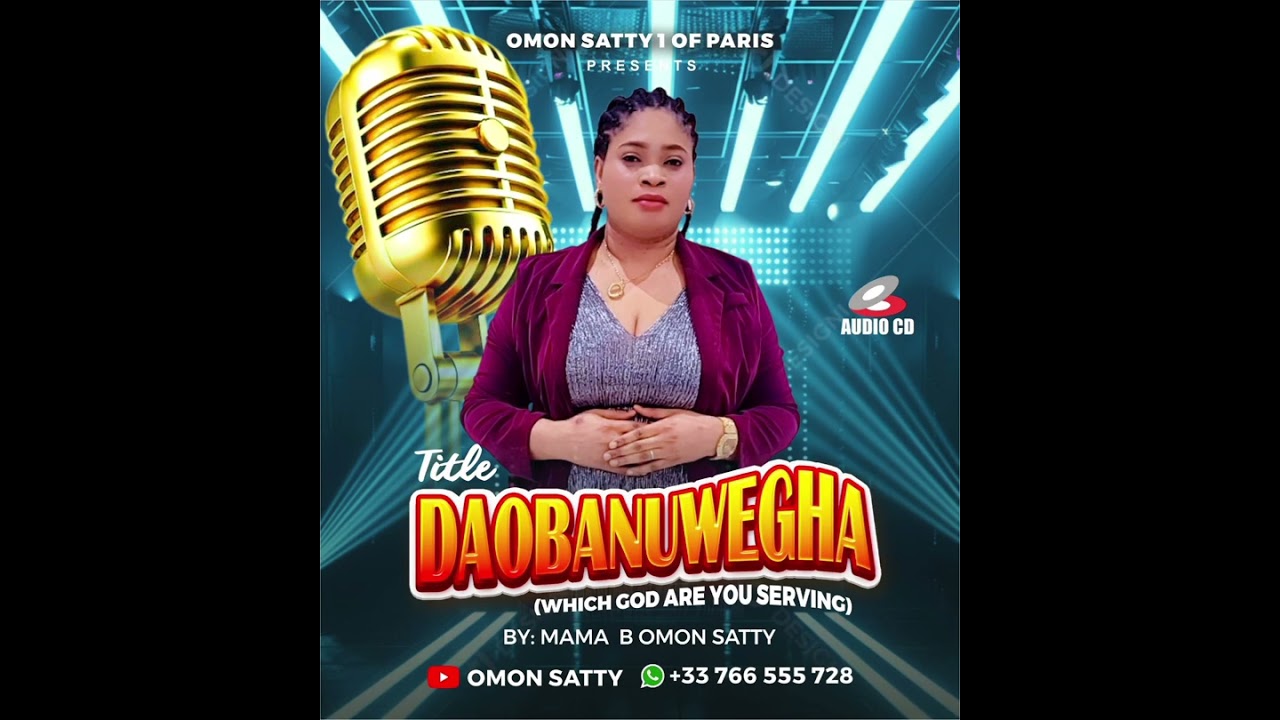TITLE: DAOBANUWEGHA BY MAMA B OMO SATTY. (Benin song)