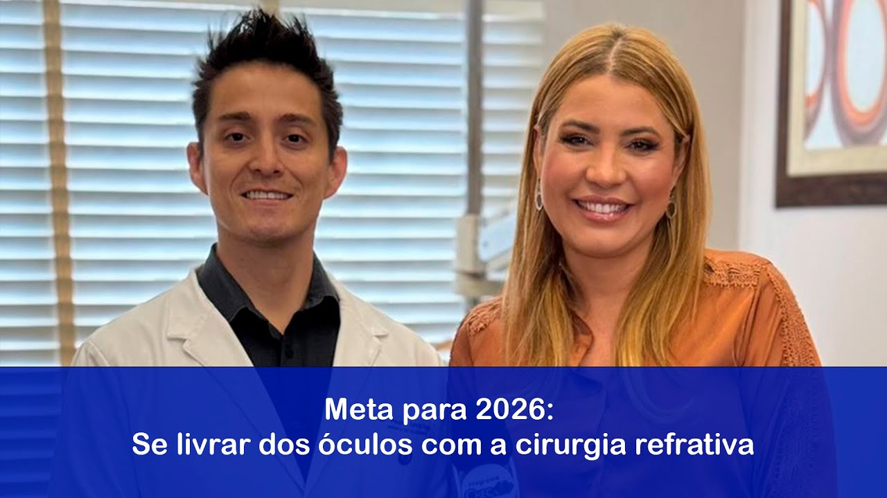 Meta para 2026: Se livrar dos óculos com a cirurgia refrativa