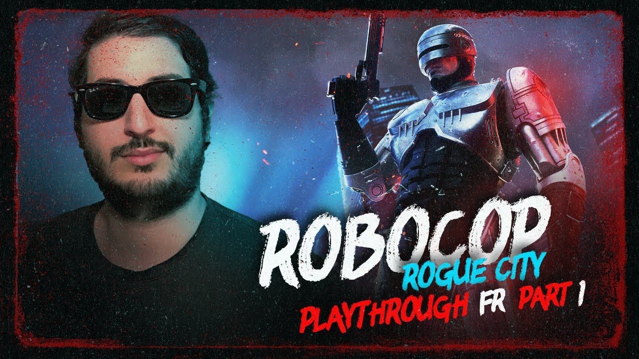 ROBOCOP ROGUE CITY - PLAYTHROUGH FR PART 1