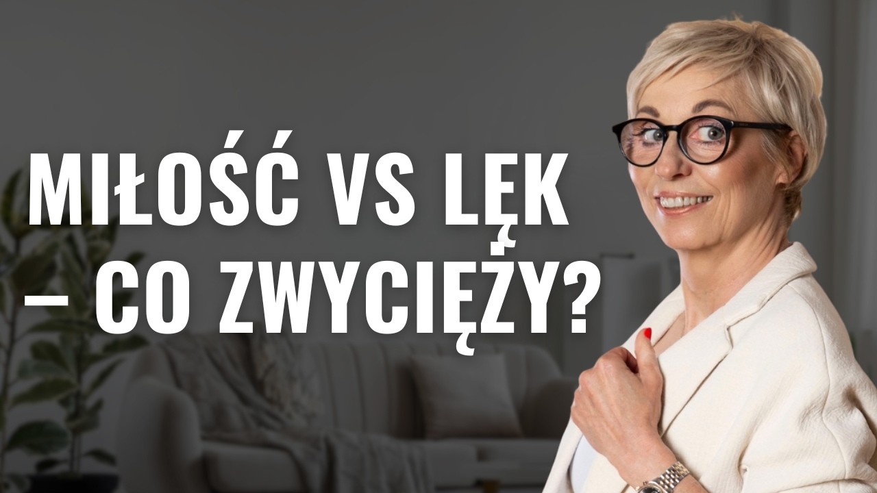 Miłość lub lęk - jaka jest twoja naturalna reakcja?