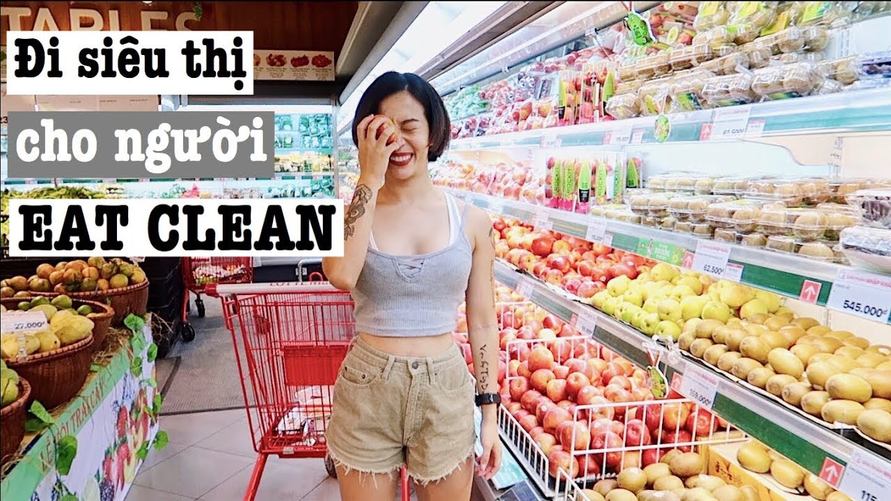 Eat Clean #4 | Đi siêu thị kiểu EAT CLEAN ♡ Hana Giang Anh