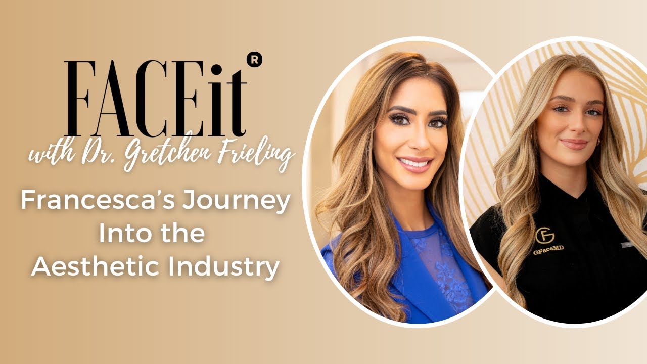 FACEit with Dr. G: Francesca's Journey into the Aesthetic Industry