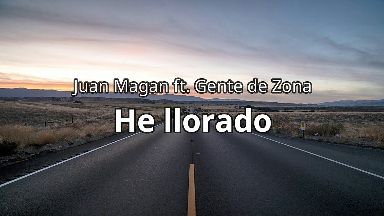 He Llorado - Juan Magan ft. Gente De Zona (Letra/Lyrics)