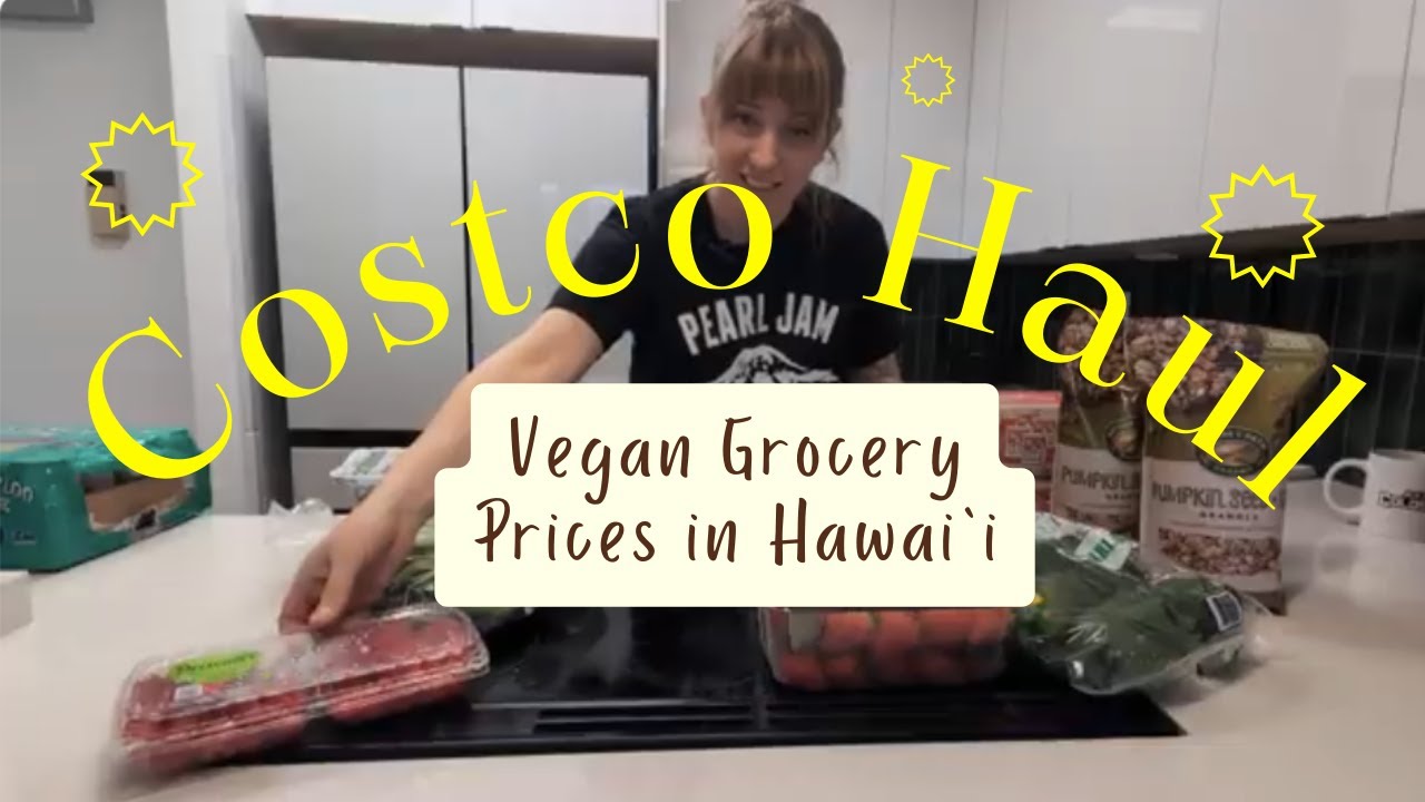 Costco Haul, Vegan Grocery Shopping in Hawaii, Plant Based
