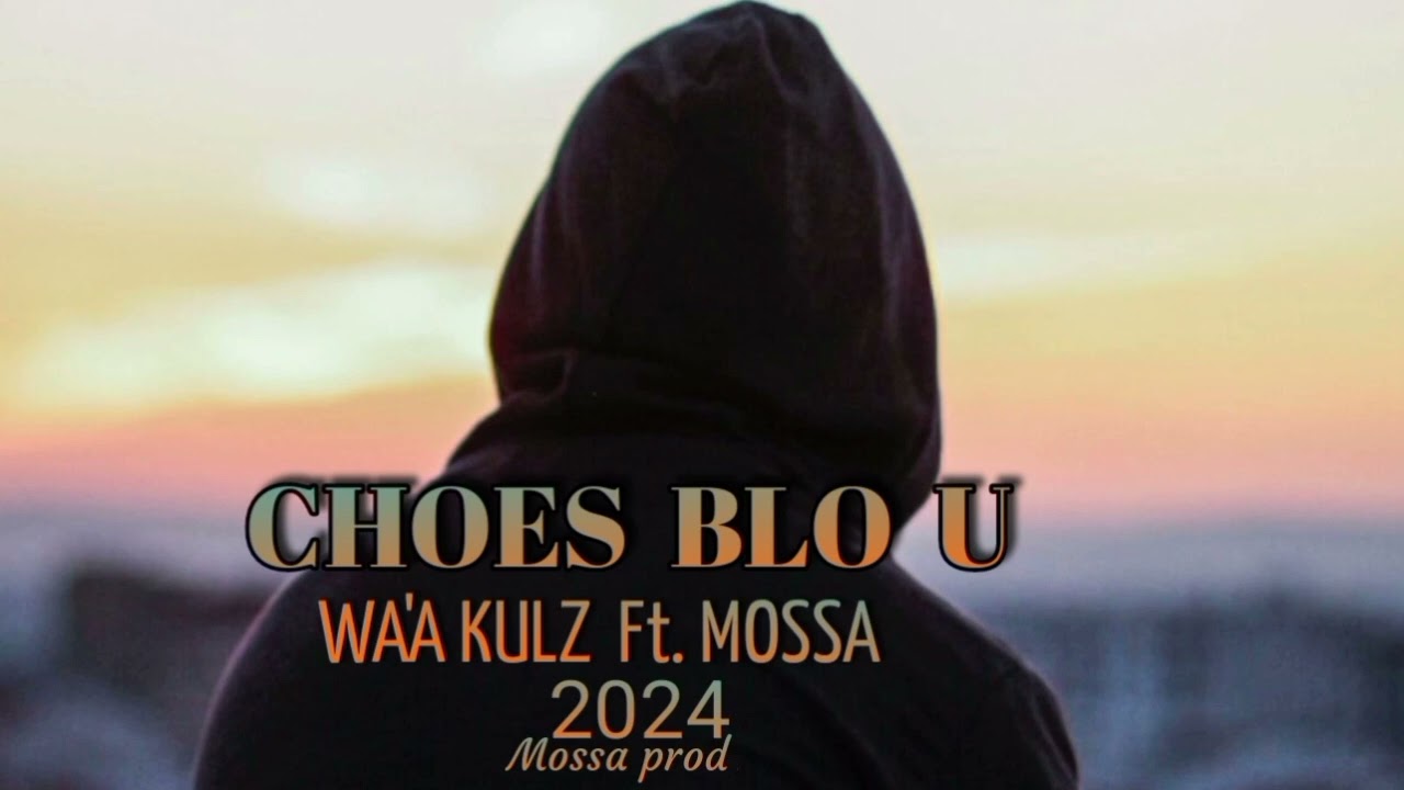 Choes blo u_-_Wa'a kulz Ft.Mossa(official audio) [Mossa prod]2024 solomon island music