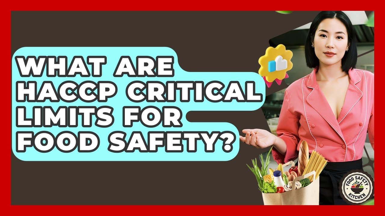 What Are HACCP Critical Limits For Food Safety? - Food Safety Kitchen