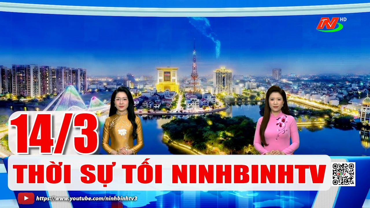 🔴Thời sự Tối NinhBinhTV - 14/3/2026 | NinhBinhTV