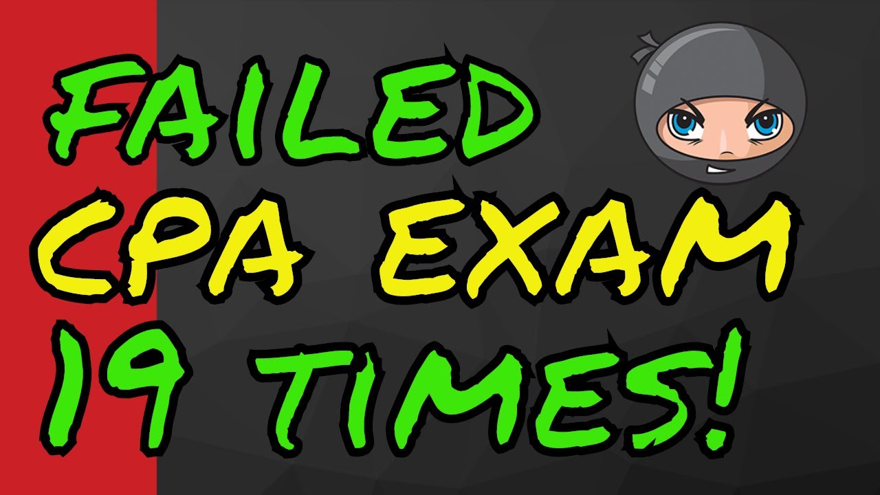 Failed the CPA Exam 19 Times